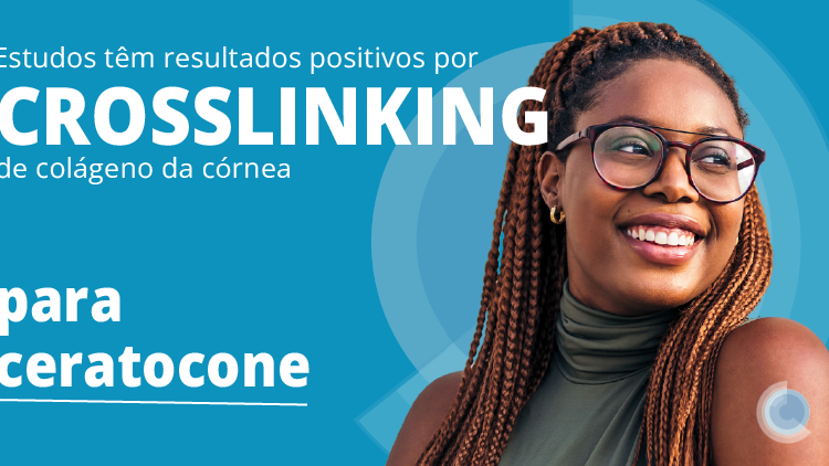  Estudos têm resultados positivos por Crosslinking de colágeno da córnea para Ceratocone