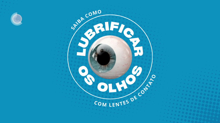  Saiba como lubrificar os olhos com lentes de contato