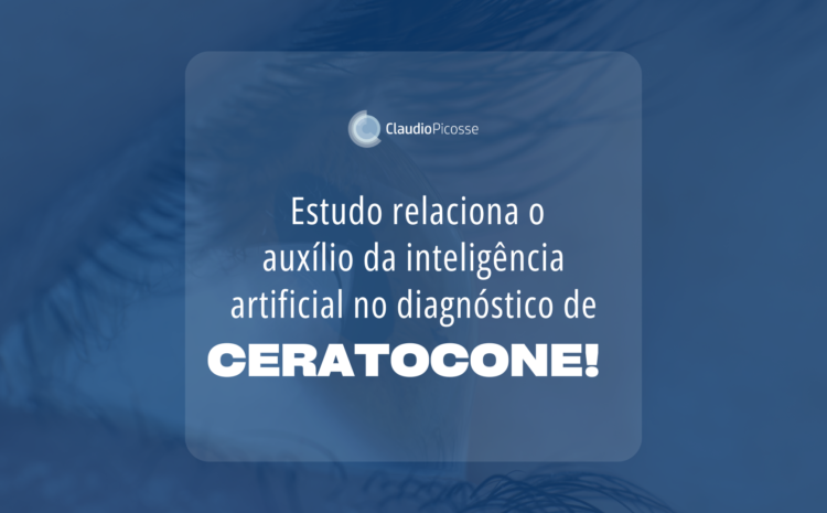 Estudo relaciona o auxílio da inteligência artificial no diagnóstico de ceratocone!